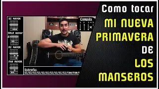 MI NUEVA PRIMAVERA de LOS MANSEROS SANTIAGUEÑOS - Como tocar: Tutorial, Rasguido y acordes