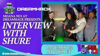 Moana Nui at Dreamhack Presents Interview with Shure