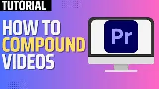 How To Compound Clip in Premiere Pro (2026 Tutorial)