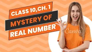 Class 10th ch. 1:  Real Number, The Great Introduction