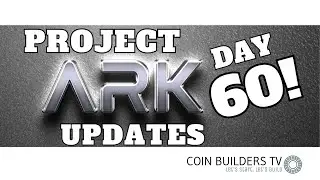 ARK FI Day 60: Daily Updates | Passive Income | Coin Builders TV