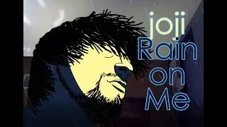 joji | Rain on Me | ANIMATION