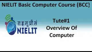 Basic Computer Course (BCC) || Tute#1 || Unit 1 || NIELIT IT Literacy Programme