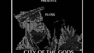 Floss-City Of The Gods 11:11 [Full MixTape]