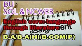 DU SOL /NCWEB ASSIGNMENT SOLUTION B.A(P)/B.COM(P) 1st YEAR Semester 2nd |  core english | 95+ marks