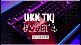 PEMBAHASAN UKK PAKET 4 JURUSAN TKJ TAHUN 2023