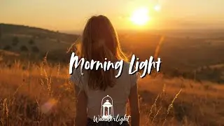 Morning Light &ndash; Uplifting Indie Folk Song | Wanderlight Sounds