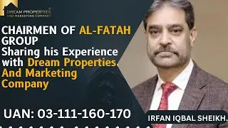 Chairman of Al-Fatah Group Sharing his Experience with Dream Properties And Marketing Company.