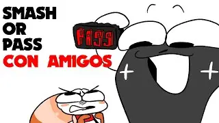 SMASH OR PASS con los EEndo and Friend`s - Dandy`s World