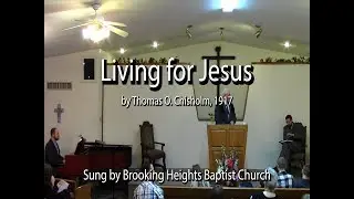 Living For Jesus Hymn- by Thomas O. Chisholm, 1917