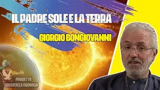 Giorgio Bongiovanni - Il padre Sole e la Terra