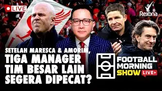 SETELAH MARESCA & AMORIM, TIGA MANAGER TIM BESAR LAIN SEGERA DIPECAT?