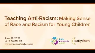 Teaching Anti-Racism: Making Sense of Race and Racism for Young Children