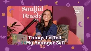 Things I'd Tell My Younger Self
