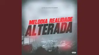 Melodia Realidade Alterada