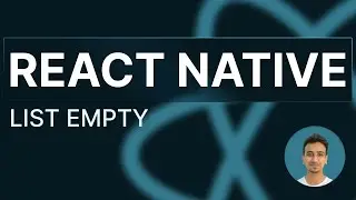 React Native Tutorial - 54 - List Empty