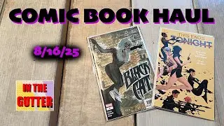 Comic Book Haul - Weekend of 8/16/25