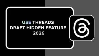 HOW TO USE THREADS DRAFT HIDDEN FEATURE 2026