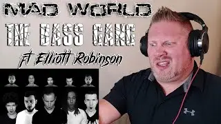 MAD WORLD | The Bass Gang (Bass Singers Cover ft. Elliott Robinson) REACTION VIDEO