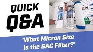 What Micron Size is the GAC Filter?