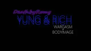 Yung & Rich (Screwed) - DeathbyRomy ft  Wargasm + Bodyimage