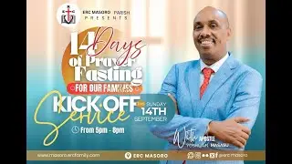 SUNDAY 14/09/2025 KICK OFF PRAYER & FASTING 14 DAYS WITH APOSTLE YOSHUA N. MASASU