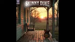 Skinny Duke - I’ll make it up to you