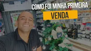 Como foi minha Primeira venda e o bummm na minha mente no Ramo de Material de Construção e Elétrica.