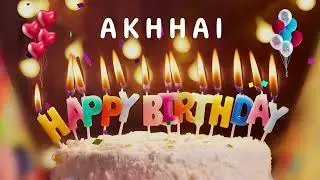 Happy Birthday Akhhai - Happy Birthday To You - Personalized Happy Birthday Song