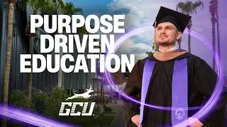Grand Canyon University: Purpose Driven Education That Transforms