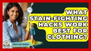 What Stain-Fighting Hacks Work Best for Clothing? - Homekeeping Handbook