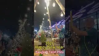 Happy New Year 2024/Bangkok Talat Phlu
