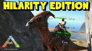 ARK: Survival Evolved | Hilarity Edition