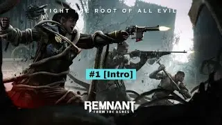 Remnant  From the Ashes #1 [Intro]