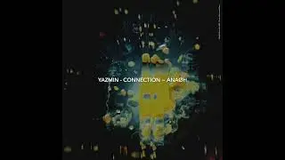 YAZMIN - Connection ~ [ANA&Oslash;H]