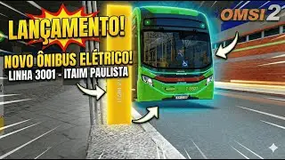 NOVO ÔNIBUS ELÉTRICO NO OMSI 2! ⚡ LINHA 3001 ITAIM PAULISTA (LANÇAMENTO) - (G29) #omsi2 #games
