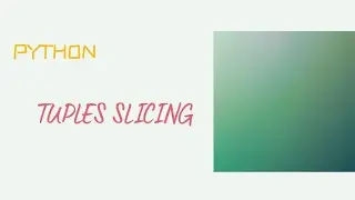 Tuple Slicing in Python | Python for Beginners