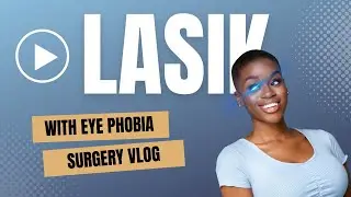 Black Woman LASIK Surgery VLOG 2022 | I HAVE EYE PHOBIA BUT PERFECT RESULTS