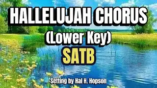 Hallelujah Chorus (A Practical Edison) / SATB / LOWER KEY / Choral Guide - Setting by Hal H. Hopson