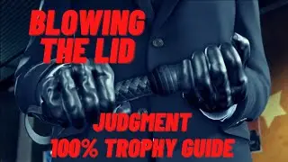 Blowing The Lid Trophy - Judgment 100% Trophy Guide