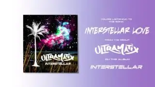 Ultramatix - Interstellar Love - Interstellar EP