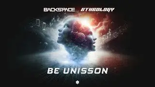 Backspace & Etheology  - Be Unisson (Original Mix) @Sonektar