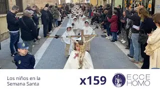 ECCE HOMO 159 - Los niños en la Semana Santa