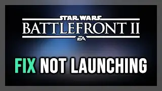 How to FIX STAR WARS Battlefront 2 Not Launching/Won't Launch