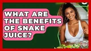 What Are The Benefits Of Snake Juice? - Keto Kitchen HQ