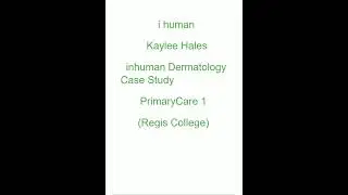 case comprehensive case study kaylee hales dermatology ihuman case analysis