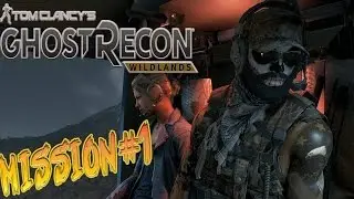 Ghost Recon Wildlands Mission #1 W/PrinceVain