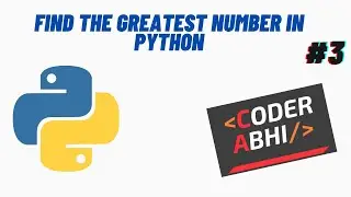 Program To Find The Greatest Number In Python | Python For Beginners