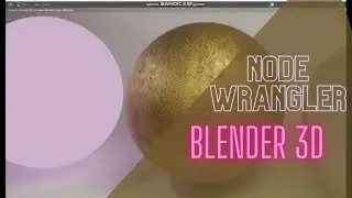 Free tuts on Blender Textures & Node Wrangler