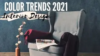 TOP 10 COLOR TRENDS FOR 2021- Interior Design